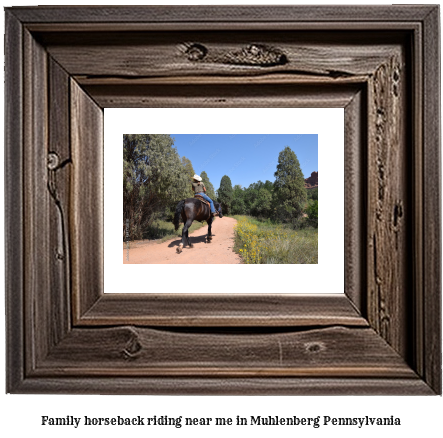 family horseback riding near me in Muhlenberg, Pennsylvania